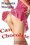 Can Chocolate by Magenta Morgan