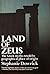 Land of Zeus: The Greek myths retold by geographical place of origin