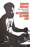 As serious as your life by Val Wilmer