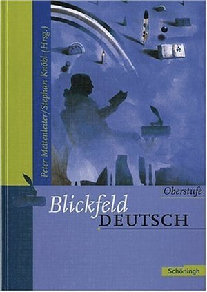 Blickfeld Deutsch, Oberstufe, Neubearbeitung