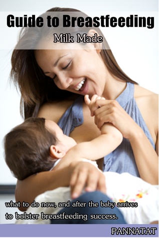 Guide to Breastfeeding : Milk Made