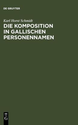 Die Komposition in Gallischen Personennamen (Kindle Edition)