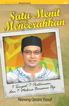 Satu Menit yang Mencerahkan: 7 Tempat, 7 Pertemuan, dan 7 Makna Bersama Uje