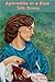 Aphrodite in a Blue Silk Dress
