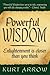 Powerful Wisdom: Your enlig...