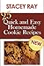 25 Quick and Easy Homemade Cookie Recipes by Stacey Ray