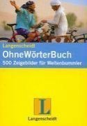 Langenscheidt OhneWörterBuch. 500 Zeigebilder für Weltenbummler.