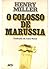 O colosso de marússia by Henry Miller
