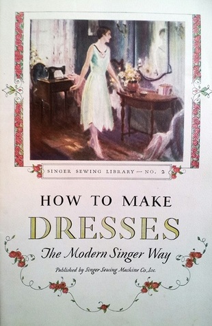 How To Make Dresses The Modern Singer Way (Paperback)