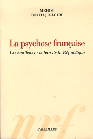 La psychose française. Les banlieues: le ban de la République