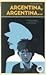 Argentina, Argentina...