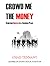 Crowd Me The Money by Eliot T