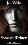 Broken Prince by Jen Wylie