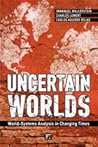Uncertain Worlds: World-systems Analysis in Changing Times (Great Barrington Books)