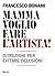 Mamma voglio fare l'artista! Istruzioni per evitare delusioni by Francesco Bonami
