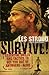 Survive! Essential Skills and Tactics to Get You Out of Anywh... by Les Stroud