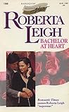 Bachelor At Heart by Roberta Leigh Bachelor At Heart by Roberta Leigh
