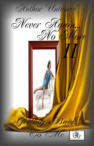 Never Again, No More 2 (Getting Back to Me)