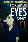 For Your Eyes Only by Sandra Antonelli