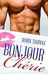 Bonjour Cherie by Robin   Thomas