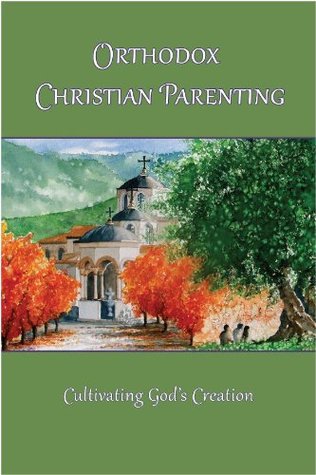 Orthodox Christian Parenting - Cultivating God's Creation