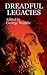Dreadful Legacies