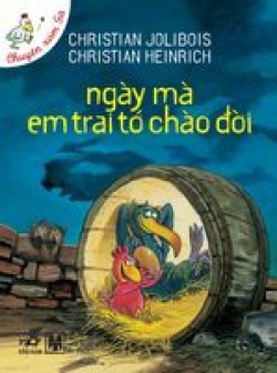 Ngày mà em trai tớ chào đời (Chuyện xóm gà, #1)