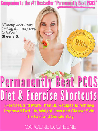 The Permanently Beat PCOS Diet & Exercise Shortcuts: Cookbook, Recipes & Exercise
