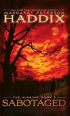 Sabotaged The Missing 3 By Margaret Peterson Haddix