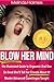Blow Her Mind: His Illustrated Guide to Orgasmic Oral Sex So Good She'll Tell her Friends About It! Master Advanced Cunnilingus Tonight