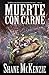 Muerte Con Carne by Shane McKenzie
