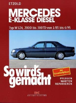 So wird's gemacht, Bd.55, Mercedes E-Klasse Diesel Typ W 124 von 1/85 bis 6/95