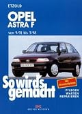 So wird's gemacht, Bd.78, Opel Astra von 9/91 bis 3/98