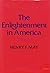 The Enlightment in America by Henry F. May
