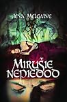 Mirušie nepiedod by Ieva Melgalve
