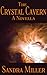 The Crystal Cavern by Sandra  Miller