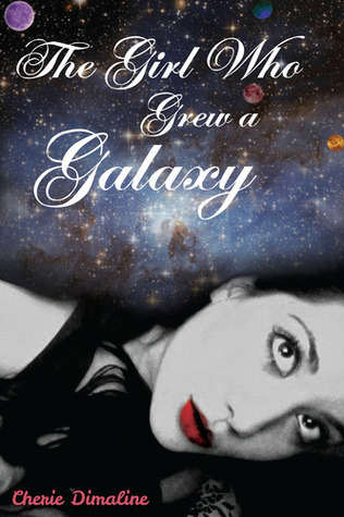The Girl Who Grew a Galaxy (Paperback)