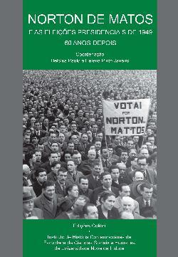 Norton de Matos e as eleições presidenciais de 1949 : 60 anos depois