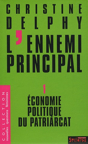L'ennemi principal (Tome 1) : économie politique du patriarcat