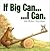 If Big Can… I Can.