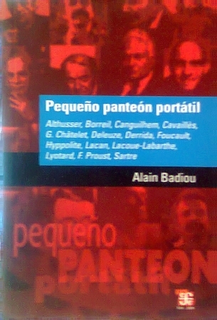 Pequeño panteón portátil: Althusser, Borreil, Canguilhem, Cavaillè, G. Châtelet, Deleuze, Derrida, Foucault, Hyppolite, Lacan, Lacaue-Labarthe, Lyotard, F. Proust, Sartre