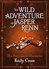 The Wild Adventure of Jasper Renn by Kady Cross