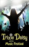 Trixie Daisy and the Music Festival