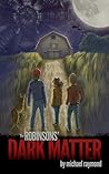 The Robinsons' Dark Matter by Michael  Raymond