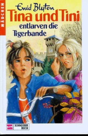Tina und Tini entlarven die Tigerbande (Tina und Tini #7)