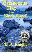 Cretaceous Clay & The Black Dwarf