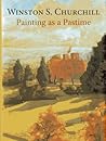 Painting as a Pastime by Winston S. Churchill