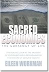 Sacred Economics: The Currency of Life Sacred Economics: The Currency of Life