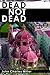 Dead Not Dead