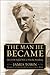 The Man He Became by James   Tobin